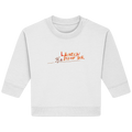 LÄCHELN STEHT DIR - Baby Organic Sweatshirt