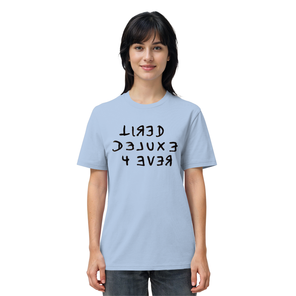 TIRED DELUXE 4 EVER - Organic Shirt