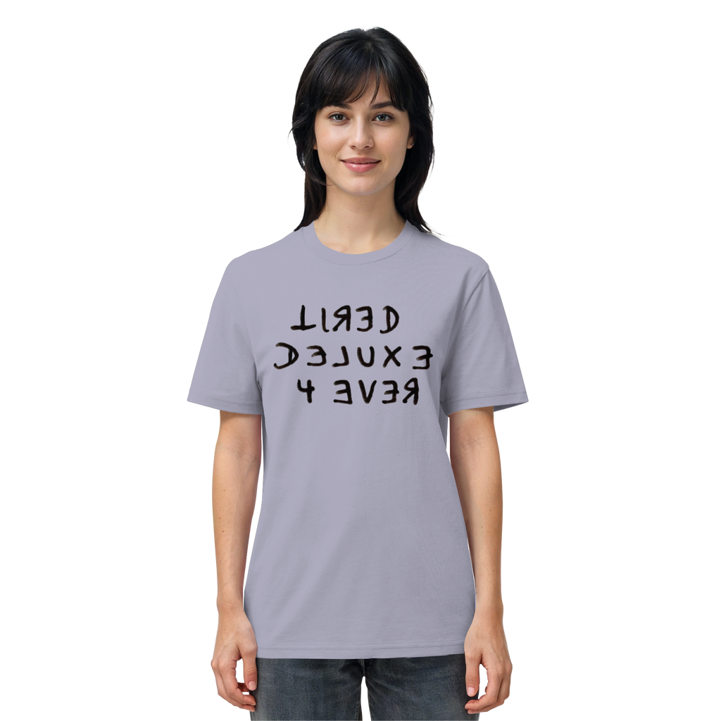 TIRED DELUXE 4 EVER - Organic Shirt
