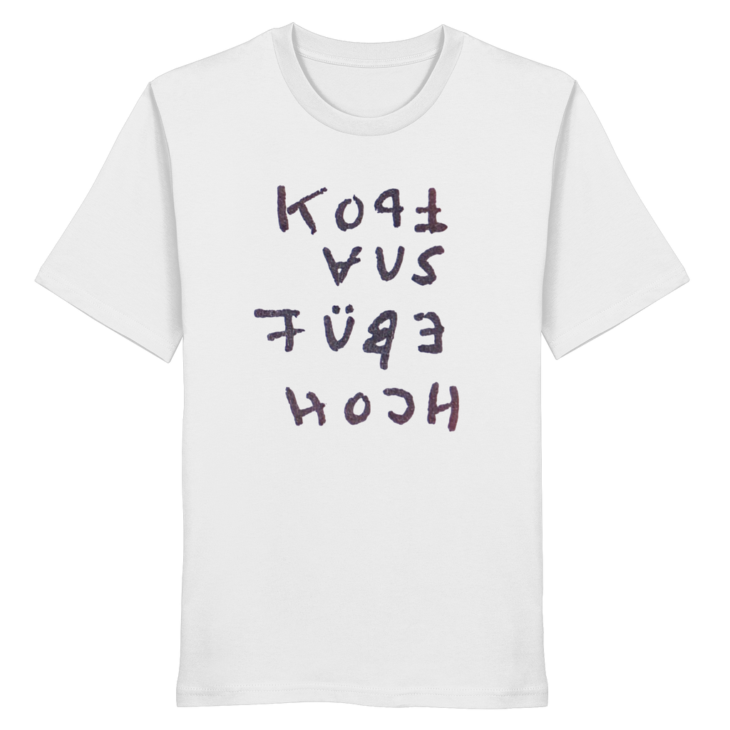 KOPF AUS FÜßE HOCH - Organic Shirt