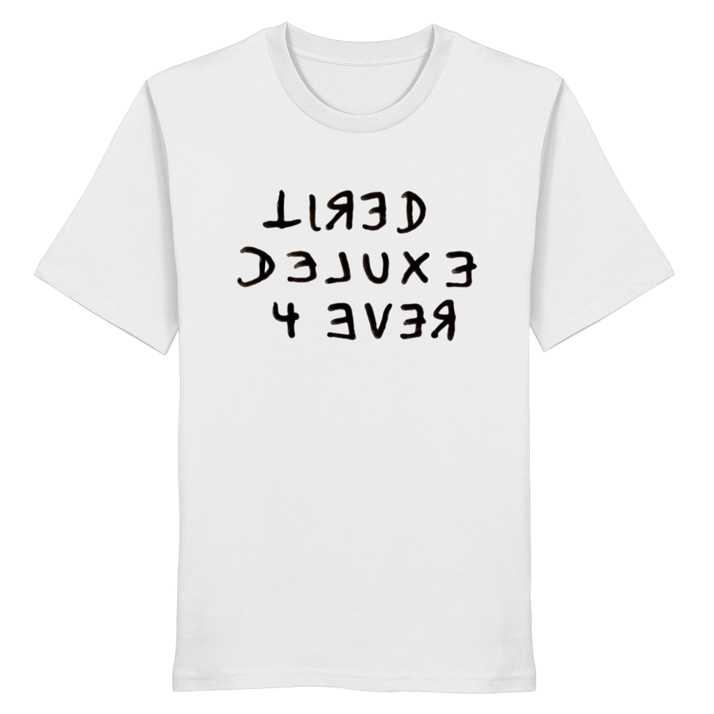 TIRED DELUXE 4 EVER - Organic Shirt