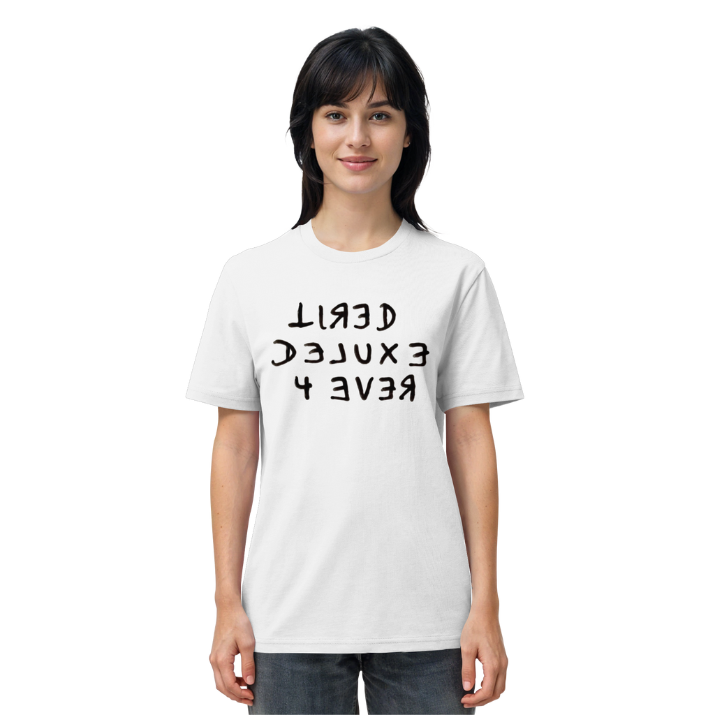 TIRED DELUXE 4 EVER - Organic Shirt