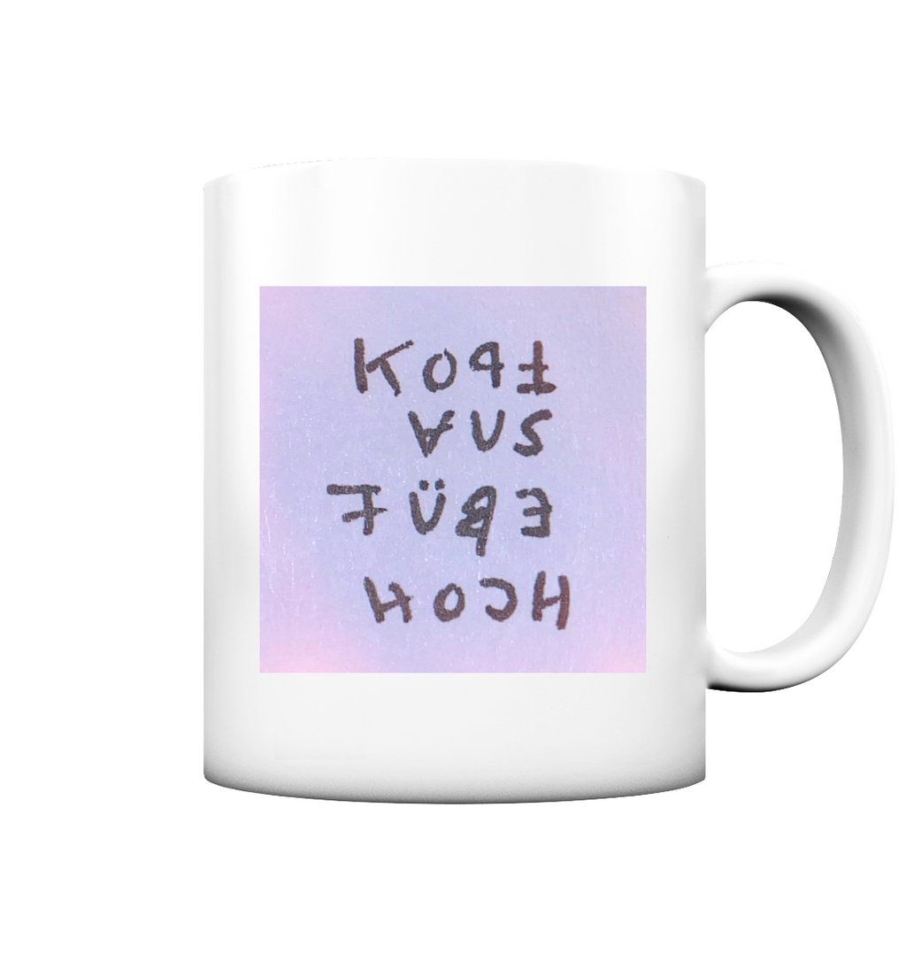 KOPF AUS FÜßE HOCH - Tasse matt